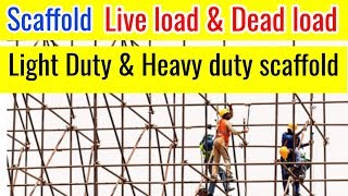 Scaffold Live load and Dead load / types of scaffold