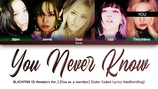 [Karaoke Ver.] BLACKPINK 'You Never Know' (5 Members Ver.) (Color Coded Lyrics Han|Rom|Eng)