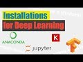 Installations for Deep Learning: Anaconda, Jupyter Notebook, Tensorflow, Keras | Keras #2