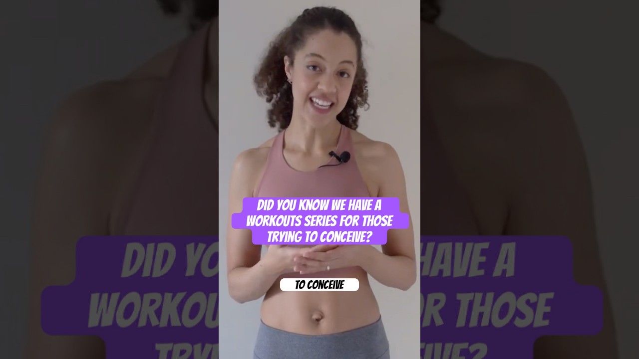 Workout Series For Trying To Conceive! 