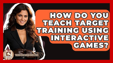 How Do You Teach Target Training Using Interactive Games? - The Horses Stable