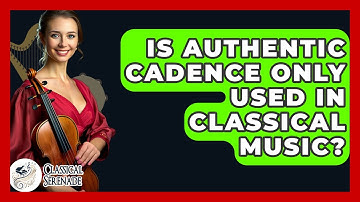 Is Authentic Cadence Only Used In Classical Music? - Classical Serenade