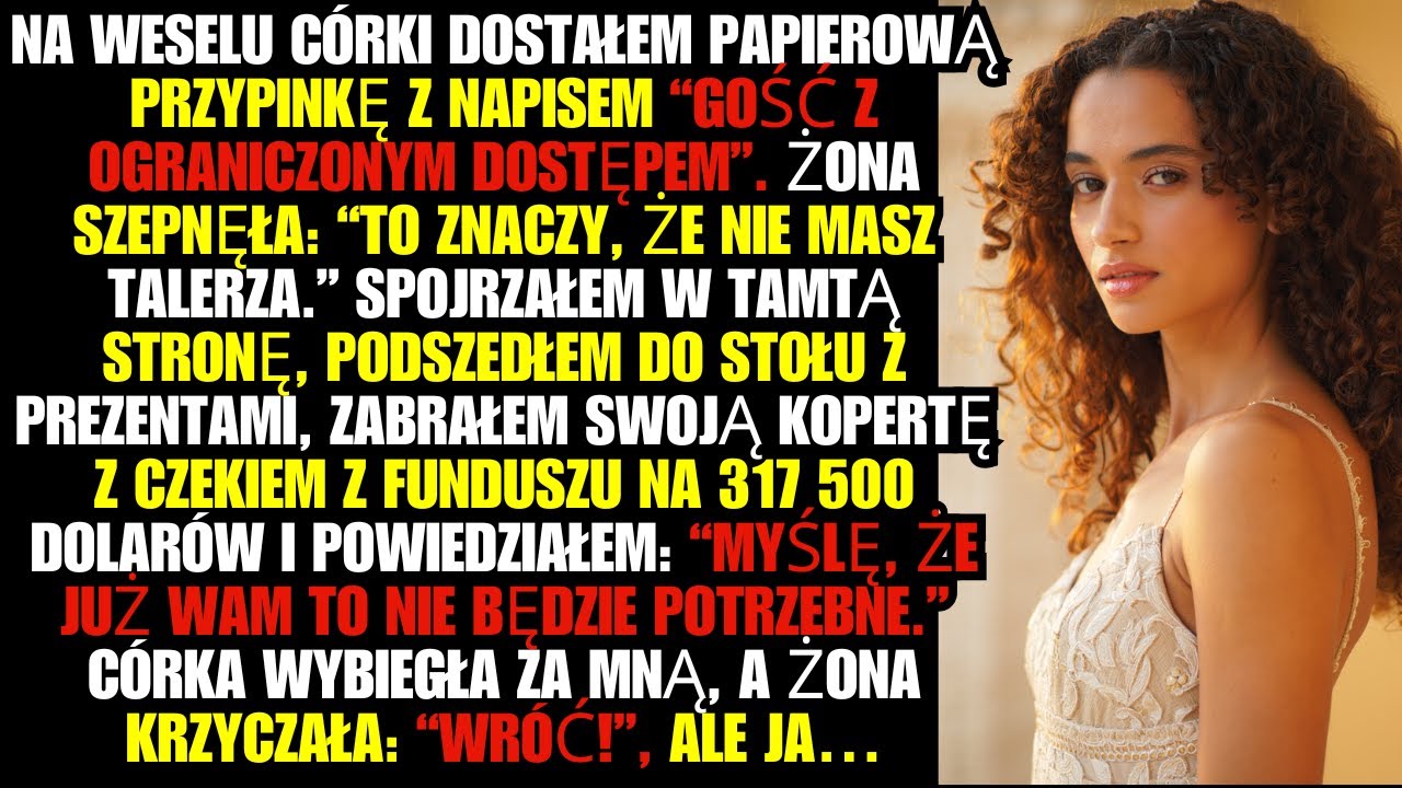 Na weselu córki dostałem papierową przypinkę z napisem “gość z ograniczonym dostępem”. Żona szepnęła