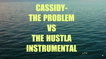 Cassidy - The Problem vs The Hustla Instrumental
