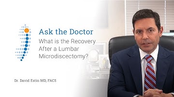 What is the Recovery After a Lumbar Microdiscectomy? - Dr. David Estin