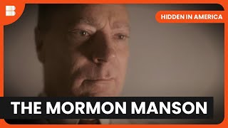 The Story of the Mormon Manson - Hidden In America - Documentary