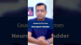 Neurogenic Bladder is one of the causes of Urinary Tract Infections in men. UTIinMen UTI