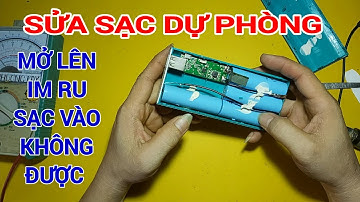 sửa sạc dự phòng sạc mở lên im ru ra không có điện