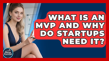 What Is An MVP And Why Do Startups Need It? - The Startup Growth Hub