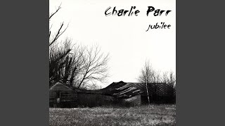 Vignette de la vidéo "Charlie Parr - Just Like Today"