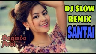 DJ CANTIK SLOW REMIX MANTAB BUAT SANTAI