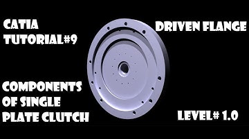 Catia Tutorial# 9, Driven Flange, Component of single plate clutch.