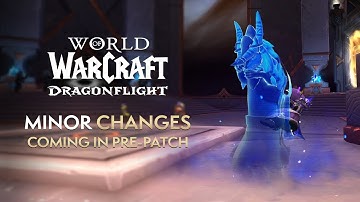 15 MINOR Changes Coming in the Dragonflight Pre-Patch