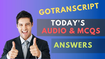 GoTranscript| Updated Audio and MCQs Test Answers Solved| 22 October 2022| October 22 2022