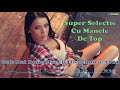 SUPER SELECTIE CU MANELE DE TOP | Decembrie 2021