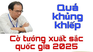 NGUYỄN THÀNH BẢO ra đòn QUÁ KHỦNG KHIẾP | GIẢI CỜ TƯỚNG XUẤT SẮC QUỐC GIA 2025