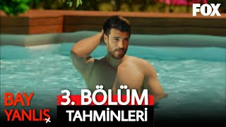 Bay Yanlış 3. Bölüm Tahminleri 2