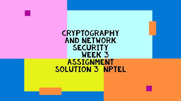 Cryptography And Network Security || WEEK 3 SOLUTION 3  || NPTEL 2022