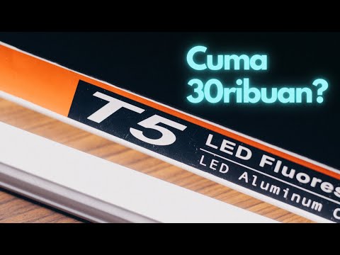 Review lampu TL Neon T5 LED: Waktunya UPGRADE SETUP ?