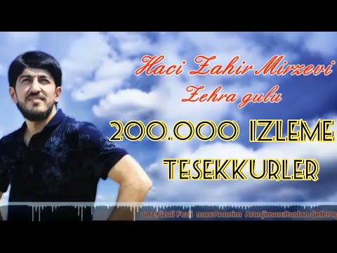 Haci Zahir Mirzevi / Zehra gulu / Yeni Dini Mahni