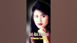 TRISNA LEVIA - KAU ADA DIMANA