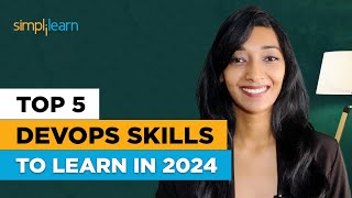 Top 5 DevOps Skills To Learn In 2024 | 5 DevOps Skills Required In 2024 | DevOps | Simplilearn