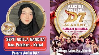 SEPTI ADILLA NANDITA - Peserta Audisi Online Da7 ini asal dr Kec. Pelaihari Prop. Kalimatan Selatan