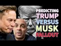 FULL PREDICTING TRUMP VERSUS MUSK FALLOUT #trump #kamala #uspolitics #fafo