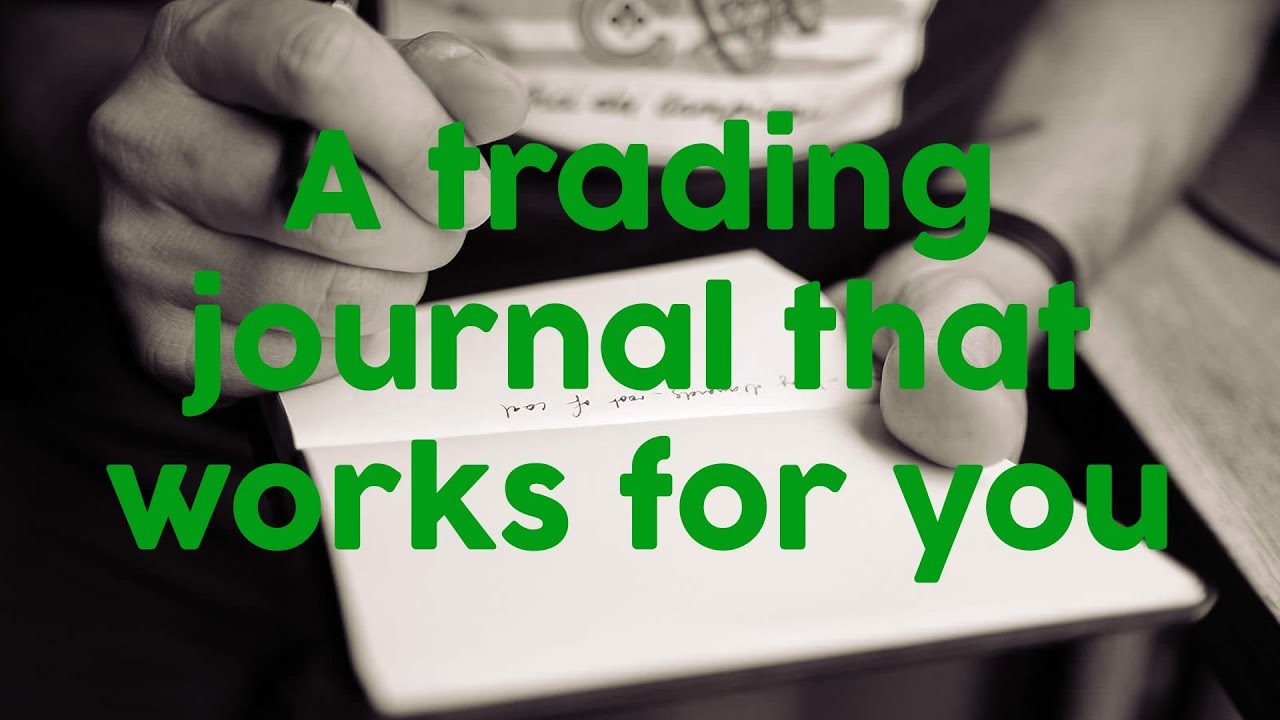 A Trading Journal That Works For You YouTube a-trading-journal-that-works-for-you-youtube