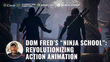 Dom Fred’s “Ninja School”: Revolutionizing Action Animation | ActorCore, iClone, Character Creator