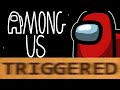 How Among Us TRIGGERS You!