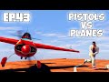 PISTOLS VS PLANES - GTA V Highlights | Ep.43 w/The Norgies