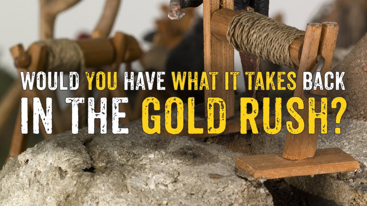 Would you have what it takes back in the Gold Rush? - YouTube