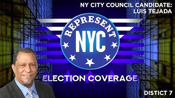 Represent NYC Election Coverage: Luis Tejada Candidate Statement
