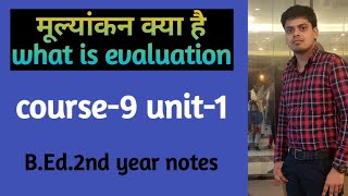 मूल्यांकन Evaluation क्या है इसके अर्थ,परिभाषा,विशेषता,उदेश्य,महत्व B.Ed.2nd year notes B.R.A.B.U.