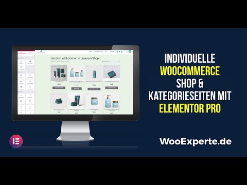  Update  Individuelle WooCommerce Shop \u0026 Kategorieseiten mit Elementor pro 2021