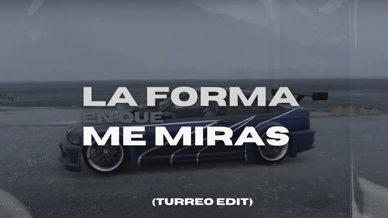 LA FORMA EN QUE ME MIRAS (Turreo Edit) - CHICHEE - YouTube
