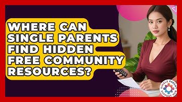 Where Can Single Parents Find Hidden Free Community Resources? - Single Parent Support Hub