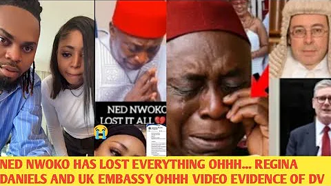 NED NWOKO LOST IT ALL‼️ NED NWOKO AND UK EMBASSY OHH OVER REGINA DANIELS VIDEO EVIDENCE OF DV