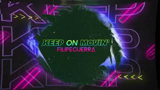 Filipe Guerra - Keep on Movin’