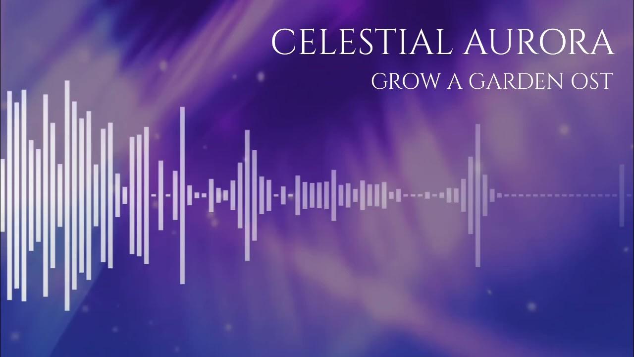 Aurora Borealis OST (Celestial Aurora) — Grow a Garden OST Aurora Borealis OST (Celestial Aurora) — Grow a Garden OST