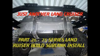 PART 26 -  75 SERIES LAND CRUISER BUILD  - SUBTANK INSTALL by JUST ANOTHER LAND CRUISER 3,349 views 3 years ago 6 minutes, 58 seconds