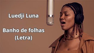 Luedji Luna - Banho de folhas (Letra) Resimi