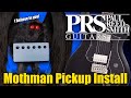 2018 PRS S2 MothMan Pickup Install