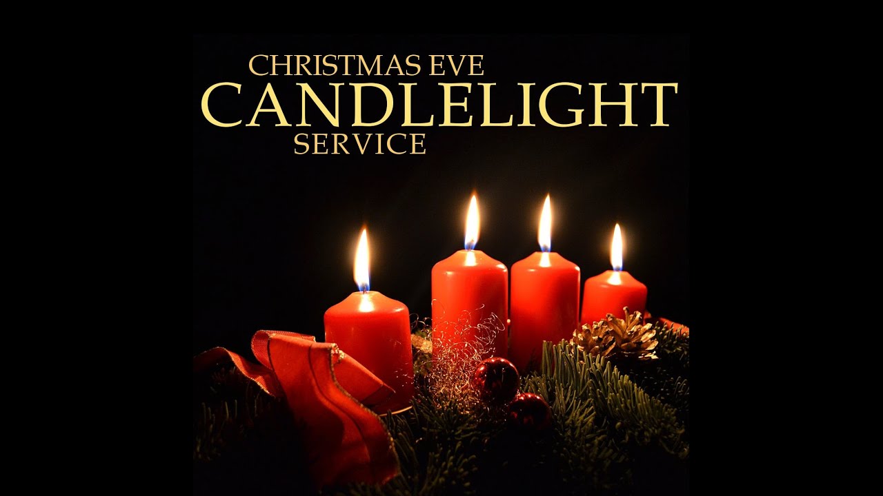 December 24th Christmas Eve Candlelight Service 800 p.m. YouTube