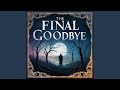 The Final Goodbye 