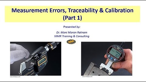 Dimensional metrology & calibration (Measurement errors - Part 1)