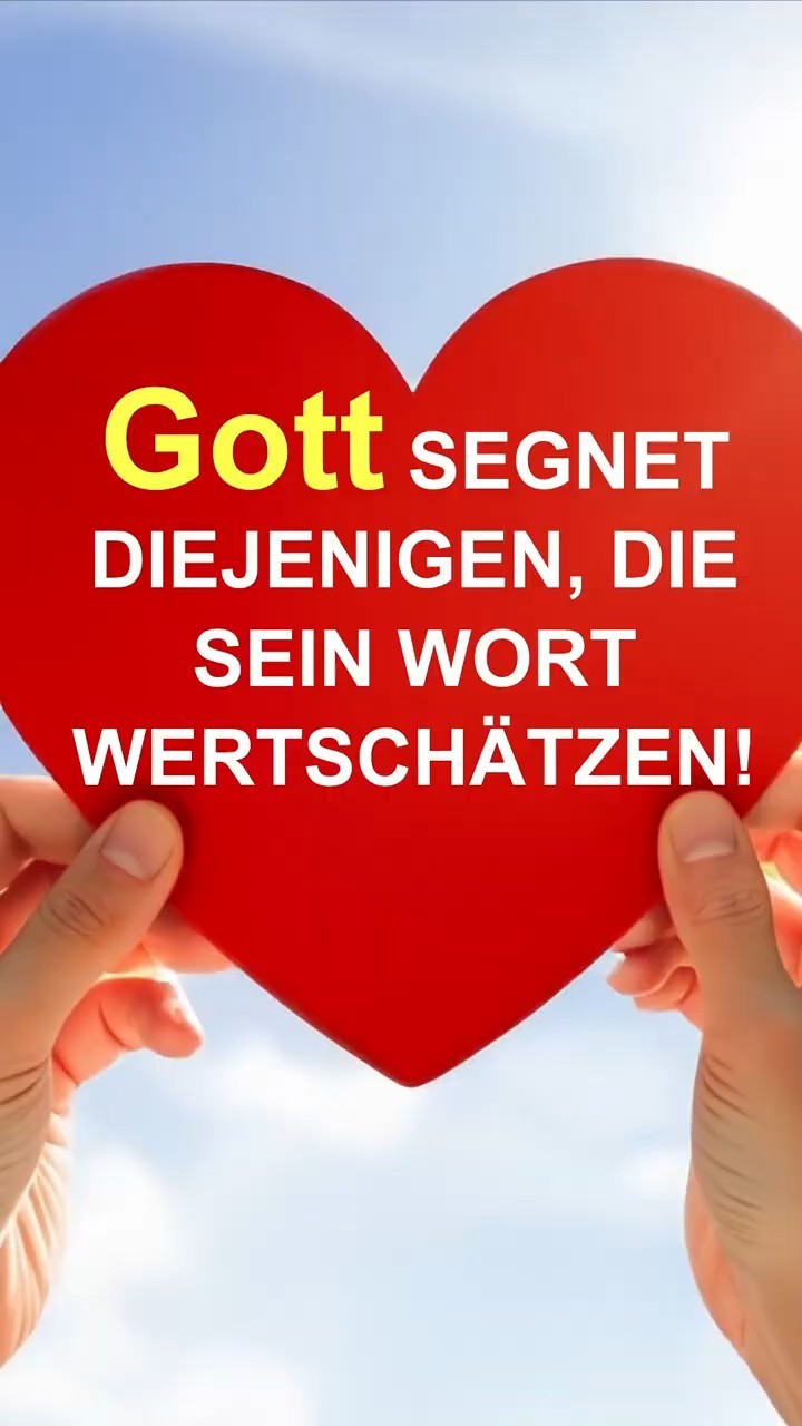 Gott segnet diejenigen, die Sein Wort wertschätzen!