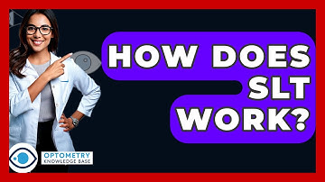 How Does SLT Work? - Optometry Knowledge Base