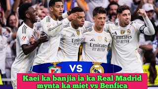 Hato Yn Kput Kylla Ka Real Madrid Ia Ka Benfica Mynta Ka Miet Ha Ka Champions League